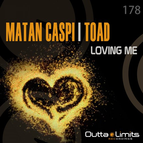 Matan Caspi & Toad - Loving Me (Original Mix) Matan Caspi & Toad - Loving Me (Original Mix)