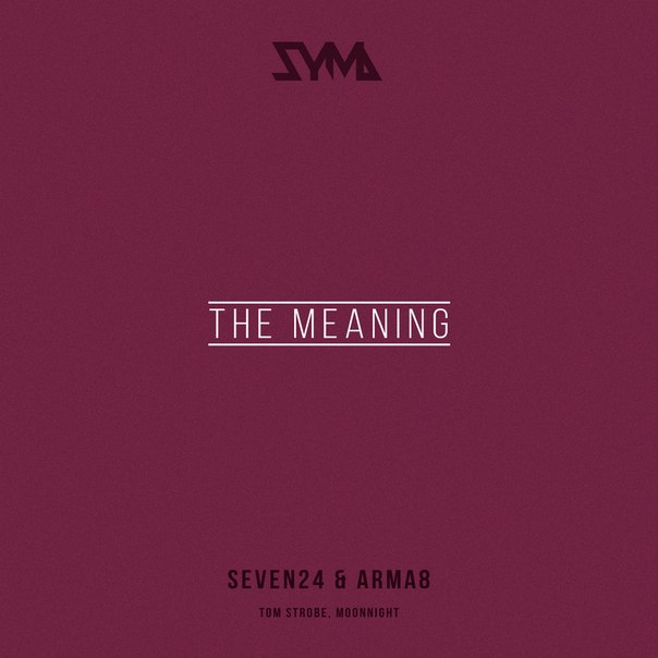 Arma8, Seven24 - The Meaning (Original Club Mix)