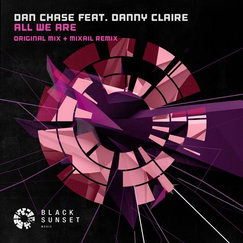 Dan Chase feat. Danny Claire - All We Are (Original Mix)