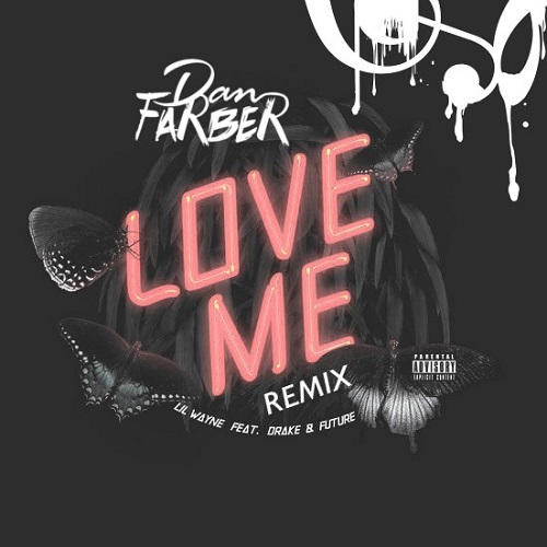 Lil Wayne - Love Me (Dan Farber Remix)