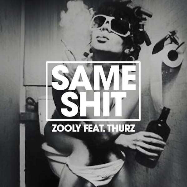 Zooly & Thurz – Same Shit (Original Mix)