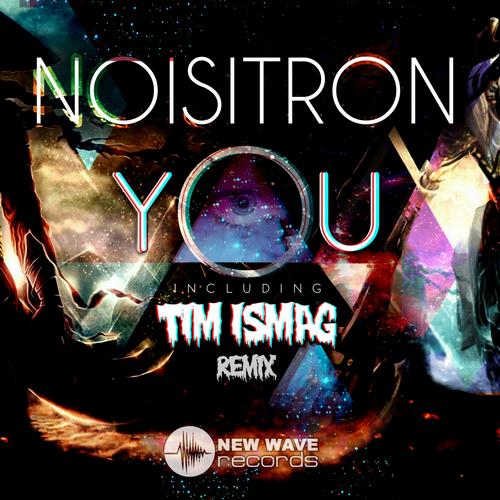 Noisitron - You (Tim Ismag Remix) Noisitron - You (Tim Ismag Remix)