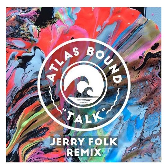 Atlas Bound - Talk (Jerry Folk Remix)