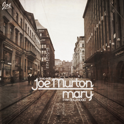 Joe Murton - Mary (Deep Edit)