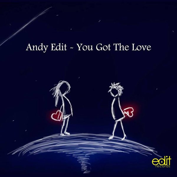 Andy Edit - You Got The Love (Original Mix)