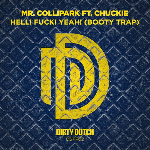 Mr. Collipark feat. Chuckie - Hell! Fuck! Yeah! (Booty Trap)