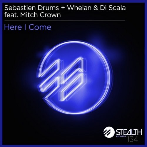 Sebastien Drums, Mitch Crown, Whelan Di Scala - Here I Come feat. Mitch Crown (Original Mix)