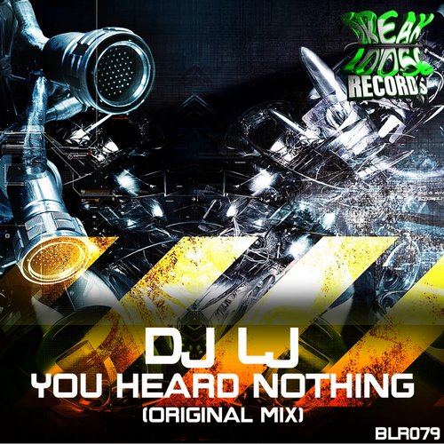 DJ LJ – You Heard Nothing (Original Mix)