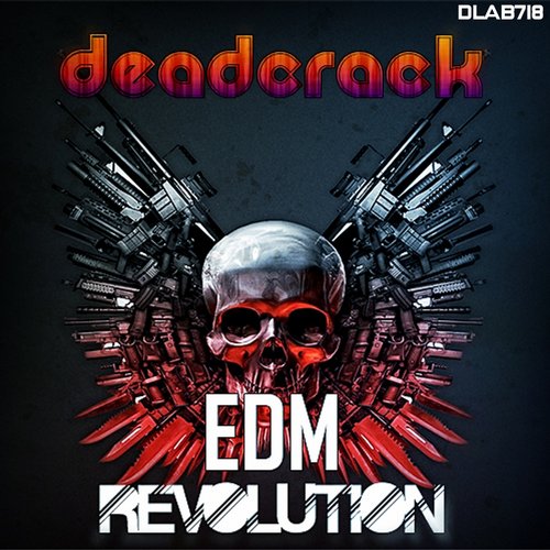 Deadcrack - EDM Revolution (Original Mix) Deadcrack - EDM Revolution (Original Mix)
