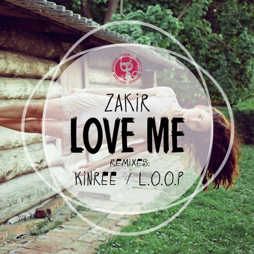 Zakir - Love Me (Original Mix)