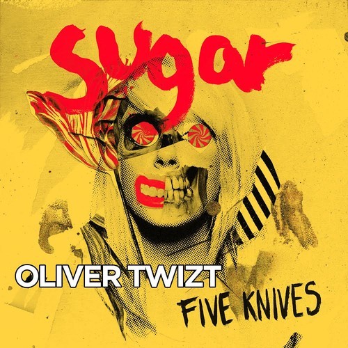 Five Knives - Sugar (Oliver Twizt Mix)