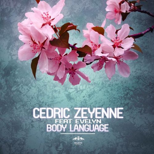 Cedric Zeyenne Feat. Evelyn - Body Language (Selected Edit)