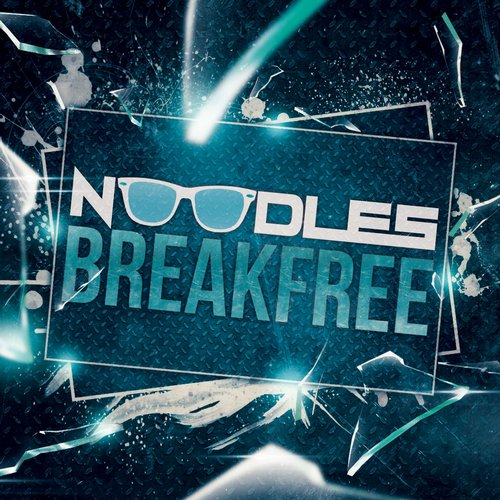 Noodles - Break Free (Original Mix)