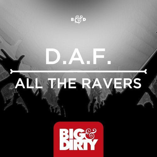 D.A.F. - All The Ravers (Original Mix)