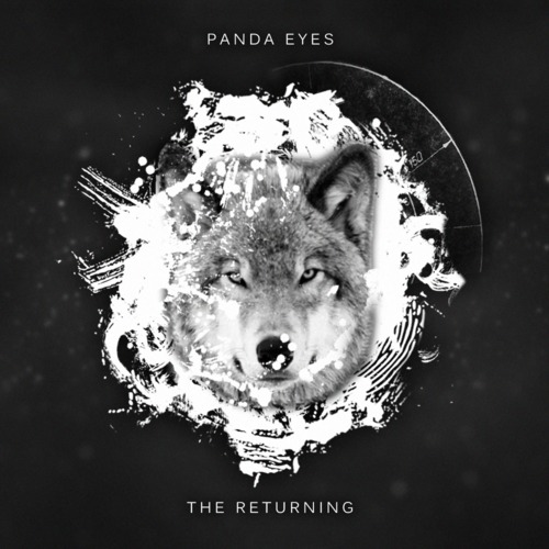 Panda Eyes - The Returning (Original Mix) Panda Eyes - The Returning (Original Mix)