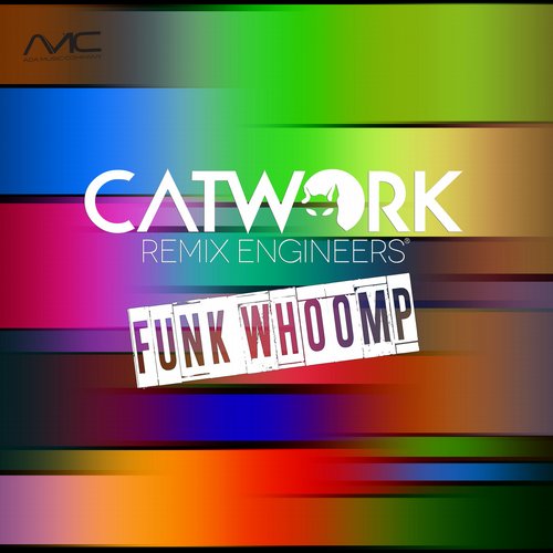 Catwork Remix Engineers – Funk Whoomp (Original Mix)