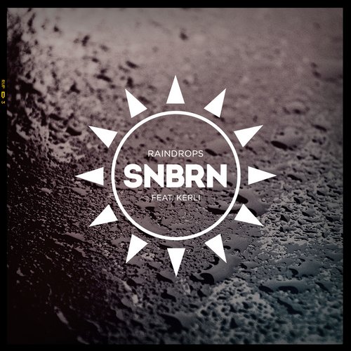 SNBRN Ft. Kerli - Raindrops (Original Mix)