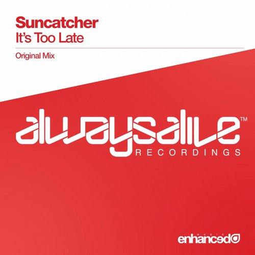 Suncatcher - It's Too Late (Original Mix) Suncatcher - It's Too Late (Original Mix)