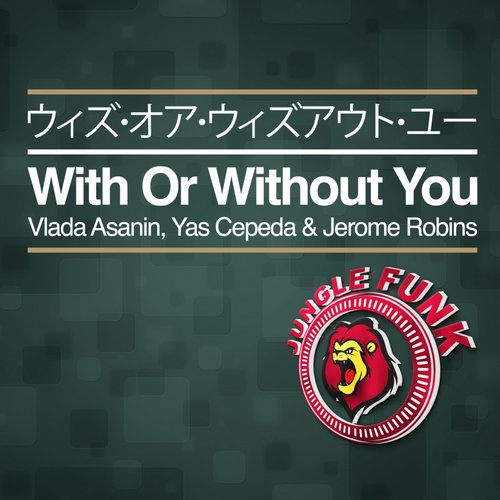 Vlada Asanin, Yas Cepeda & Jerome Robins - With Or Without You (Original Mix)