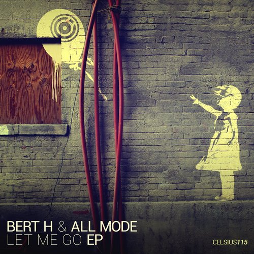 Bert H, All Mode - Let Me Go (Original Mix)