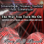 Silverella & Thomas Tonfeld ft Schmelson - The Way You Turn Me On (Talel Remix)