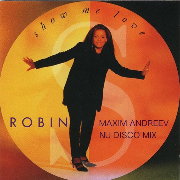 Robin S - Show Me Love (Maxim Andreev Nu Disco Mix)