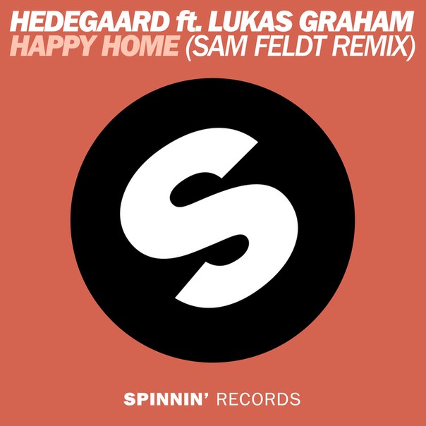 Hedegaard Ft. Lukas Graham - Happy Home (Sam Feldt Remix)