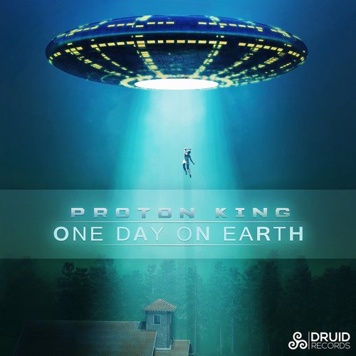 Proton King - One Day On Earth (Original Mix)