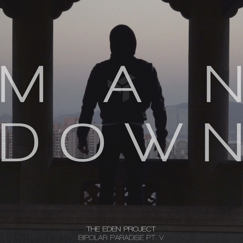 The Eden Project – Man Down (Original Mix) The Eden Project – Man Down (Original Mix)