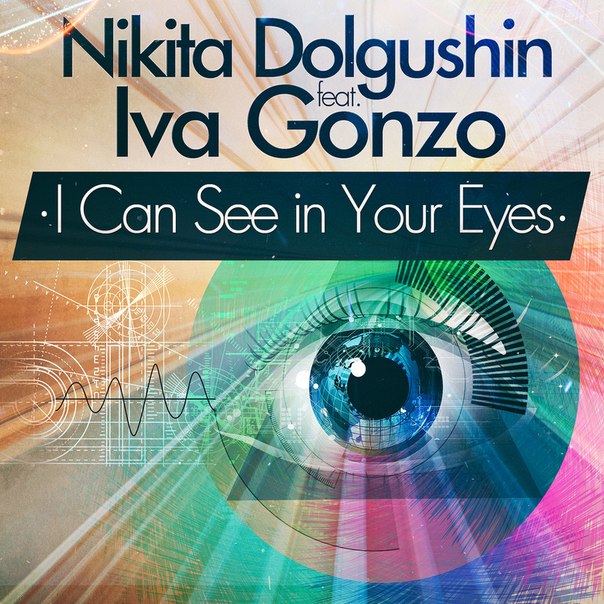 Nikita Dolgushin Ft. Iva Gonzo - I Can See In Your Eyes (Original Mix)