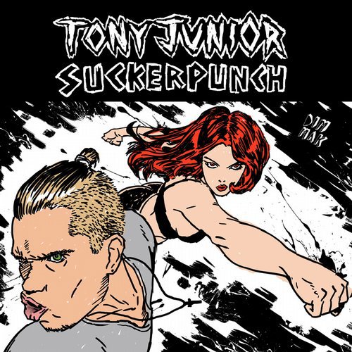 Tony Junior - Suckerpunch (Original Mix)