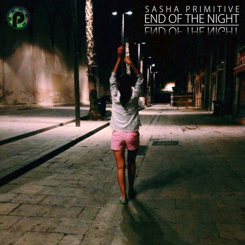 Sasha Primitive - End Of The Night (Original Mix)