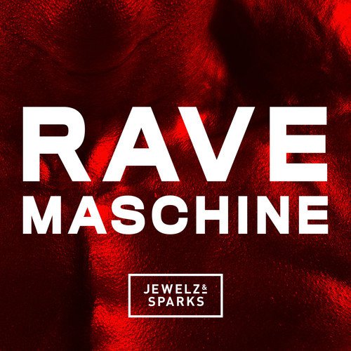 Jewelz & Sparks – Rave Maschine (Orignal Mix)