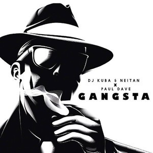 DJ Kuba & Neitan x Paul Dave - Gangsta (Original Mix)