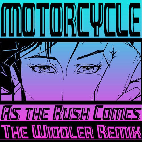 Motorcycle - As The Rush Comes (The Widdler Remix)