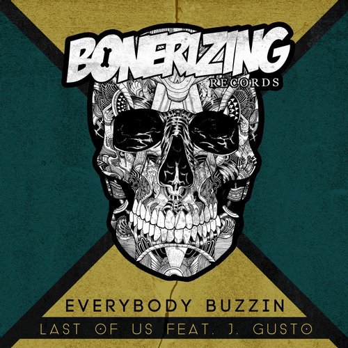 Last Of Us feat. J. Gusto – Everybody Buzzin’ (Original Mix)