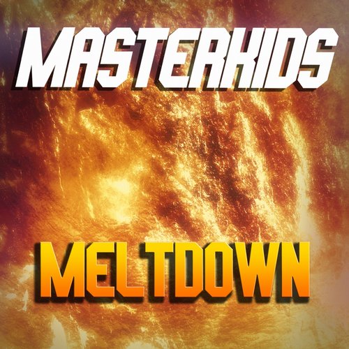 Masterkids – Meltdown (Original Mix)