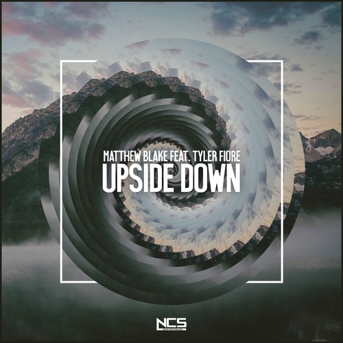 Matthew Blake feat. Tyler Fiore - Upside Down (Original Mix)