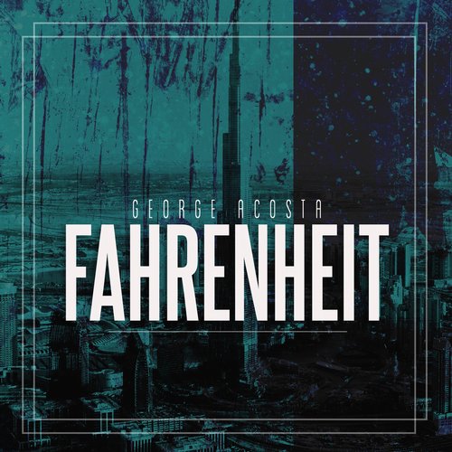 George Acosta – Fahrenheit (Original Mix)