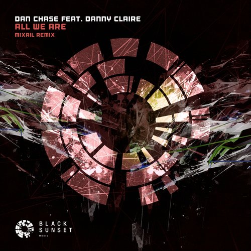 Dan Chase feat. Danny Claire - All We Are (Mixail Remix) Dan Chase feat. Danny Claire - All We Are (Mixail Remix)