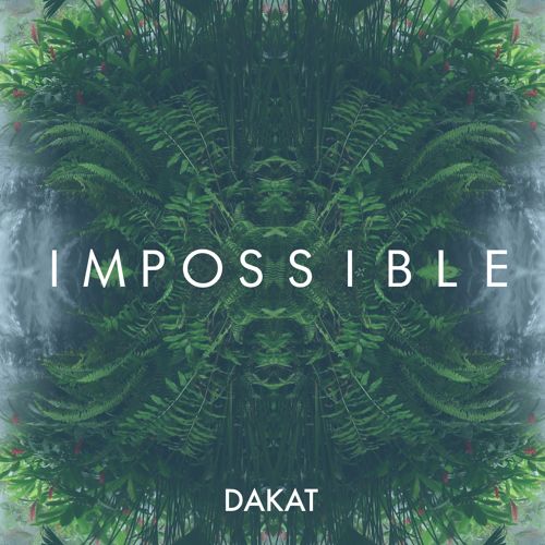 Dakat - Impossible (Original Mix) Dakat - Impossible (Original Mix)
