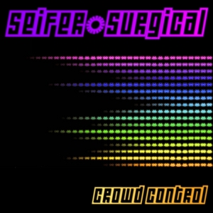 Seifer, Surgical - Crowd Control (Original Mix)