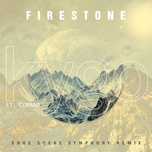 Kygo feat. Conrad - Firestone (Shoe Scene Symphony Remix)