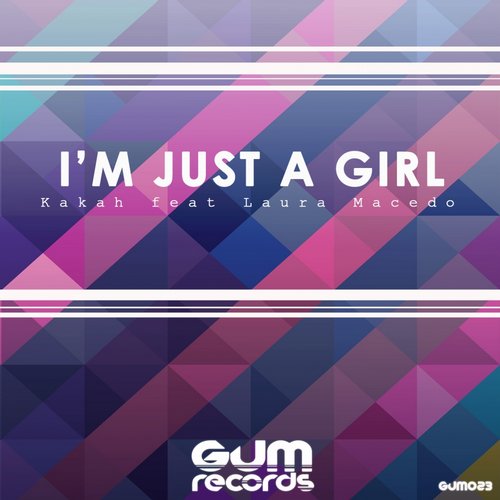 Ka Kah, Laura Macedo - I'm Just A Girl (Original Mix)