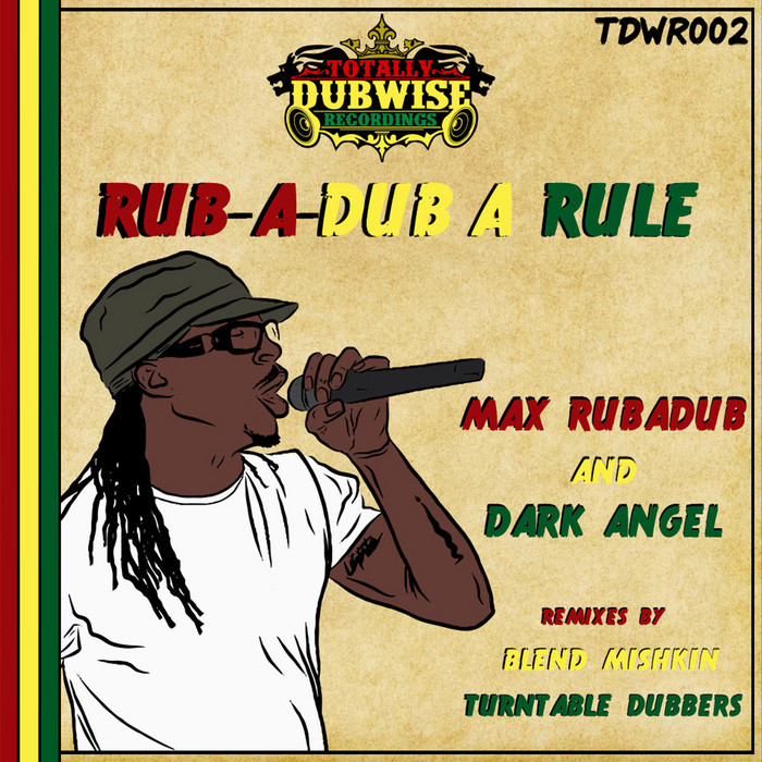 Dark Angel, Max RubaDub - Rub a Dub a Rule (Turntable Dubbers Remix)