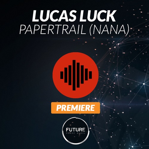 Lucas Luck - Paper Trail (NaNa) (Original Mix)