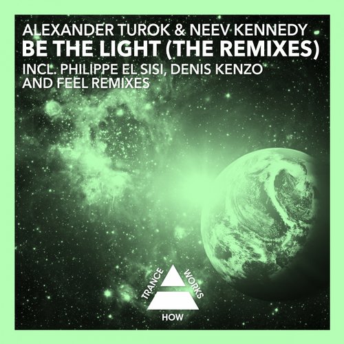 Alexander Turok & Neev Kennedy - Be The Light (Denis Kenzo Remix)