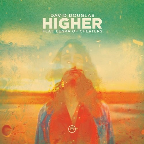 David Douglas Ft. Lenka Of Cheaters - Higher (Tinlicker Remix)