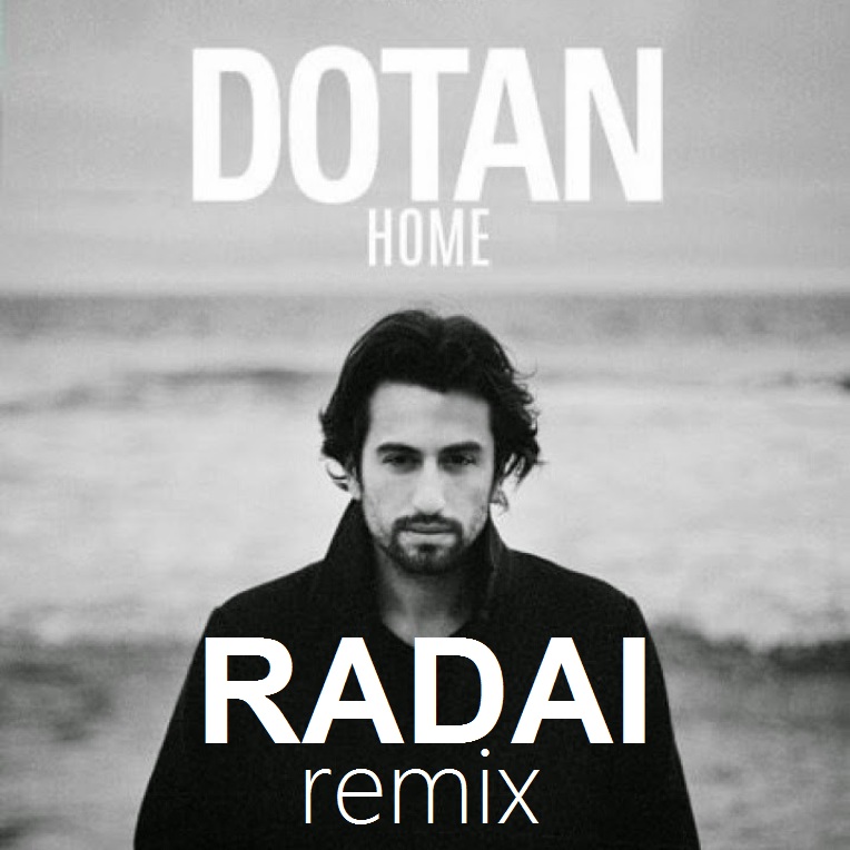 Dotan - Home (Radai Remix)