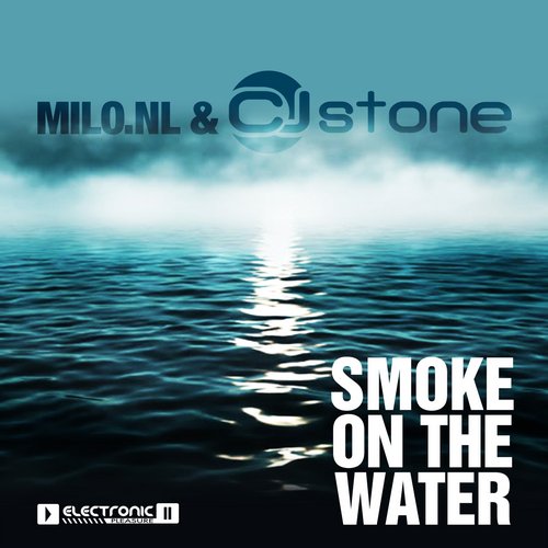 Milo.NL & CJ Stone - Smoke On The Water (Original Mix)